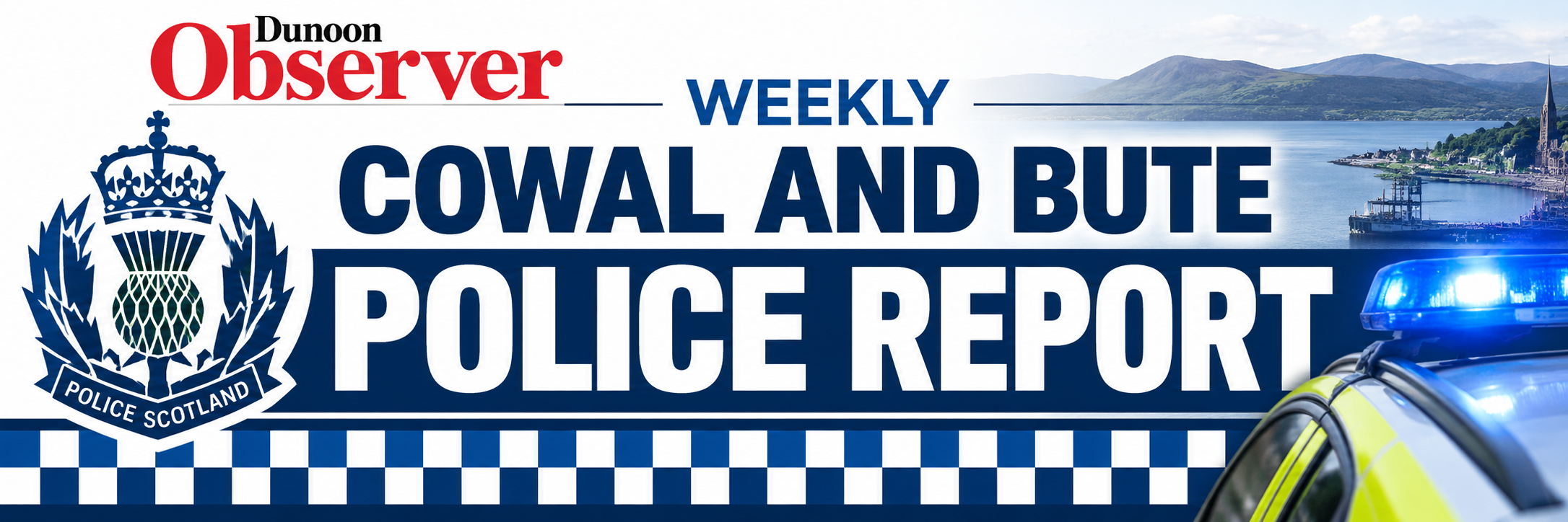Cowal and Bute police report